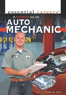 A Career as an Auto Mechanic - Tamra B. Orr