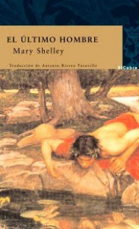 El último hombre - Mary Shelley, Juanjo Estrella