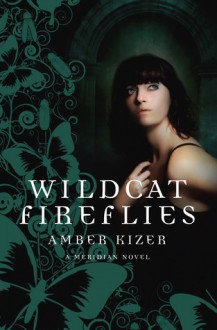 Wildcat Fireflies - Amber Kizer