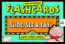 Now I'm Reading! Flashcards: Slide, See & Say: Short Vowel Words - Ikids, Nora Gaydos