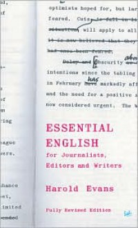 Essential English for Journalists, Editors and Writers - Harold Evans, Crawford Gillan