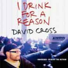 I Drink for a Reason - David Cross