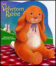 The Velveteen Rabbit (Board Book) - Margery Williams, Melissa Bay Mathis, Wendy Cheyette Lewison