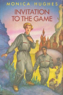 Invitation to the Game - Monica Hughes