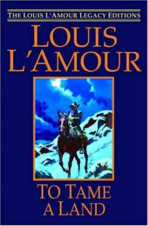 To Tame a Land - Louis L'Amour