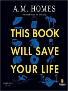 This Book Will Save Your Life - Scott Brick, A.M. Homes