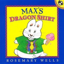 Max's Dragon Shirt (Picture Puffin Books (Pb)) - Rosemary Wells