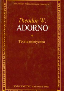 Teoria estetyczna - Theodor Adorno