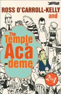 Ross O'Carroll-Kelly And The Temple Of Academe - Paul Howard, Alan Clarke