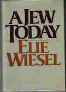 A Jew Today - Elie Wiesel, Marion Wiesel