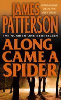 Along Came a Spider - James Patterson