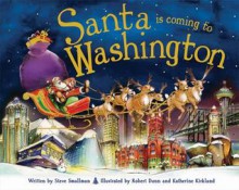 Santa Is Coming to Washington - Steve Smallman, Robert Dunn