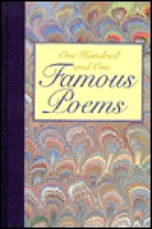 One Hundred And One Famous Poems - Walt Whitman, Henry Wadsworth Longfellow, Roy J. Cook, William Shakespeare