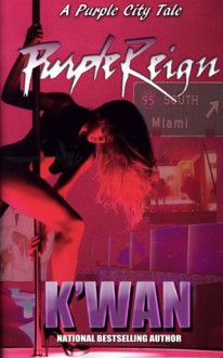 Purple Reign: A Novella (Purple City Tales) - K'wan