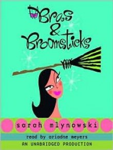 Bras & Broomsticks - Sarah Mlynowski, Ariadne Meyers