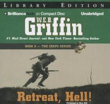 Retreat, Hell! - W.E.B. Griffin, Dick Hill