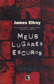 O Meu Quarto Escuro - James Ellroy