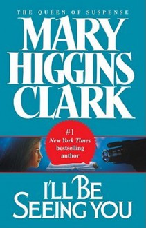 I'll Be Seeing You - Mary Higgins Clark