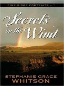 Secrets on the Wind - Stephanie Grace Whitson