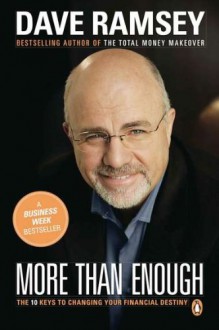 More than Enough: The Ten Keys to Changing Your Financial Destiny - Dave Ramsey