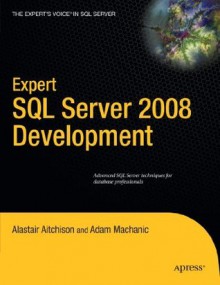 Expert SQL Server 2008 Development (Expert's Voice in SQL Server) - Apress