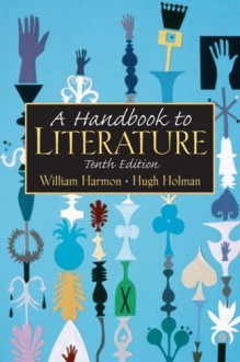 A Handbook to Literature (Handbook to Literature) - William Harmon, Addison Hibbard, William Flint Thrall