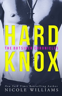 Hard Knox: The Outsider Chronicles - Nicole Williams