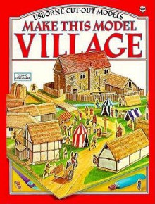 Make This Model Village (Usborne Cut-Out Models) - Iain Ashman