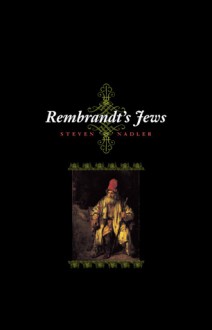 Rembrandt's Jews - Steven M. Nadler, Rembrandt Harmenszoon Van Rijn