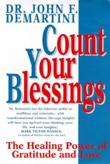 Count Your Blessings - John F. Demartini