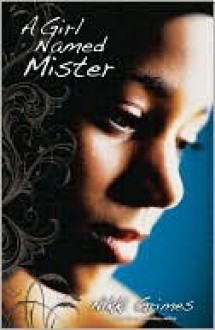 A Girl Named Mister - Nikki Grimes