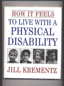 How It Feels to Live with a Physical Disability - Jill Krementz