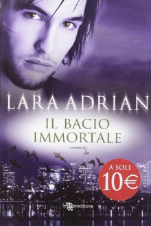 Il bacio immortale (La Stirpe di Mezzanotte, #9) - Lara Adrian