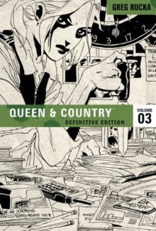 Queen & Country, Vol. 3, Definitive Edition - Greg Rucka, Mike Norton, Steve Rolston, Chris Samnee