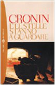 E le stelle stanno a guardare - A.J. Cronin, Carlo Coardi