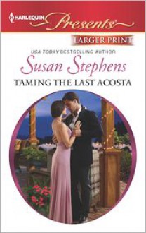 Taming the Last Acosta - Susan Stephens