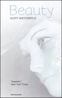 Beauty. La trilogia - Scott Westerfeld, Angela Ragusa, Maria Bastanzetti, G. Salvi