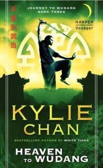 Heaven to Wudang: Journey to Wudang: Book Three - Kylie Chan