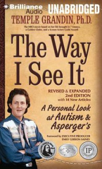 The Way I See It: A Personal Look at Autism & Asperger's - Temple Grandin, Laural Merlington