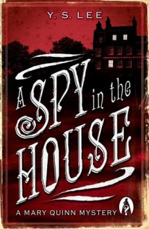 A Spy in the House - Y.S. Lee