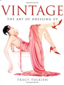 Vintage: Art of Dressing up - Tracy Tolkien