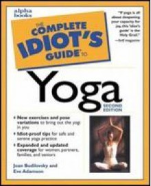 The Complete Idiot's Guide to Yoga - Joan Budilovsky, Eve Adamson