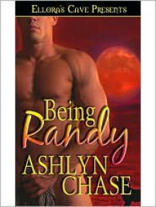 Being Randy - Ashlyn Chase