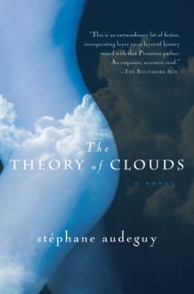 The Theory of Clouds - Stéphane Audeguy, Timothy Bent