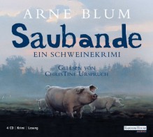 Saubande ein Schweinekrimi - Arne Blum