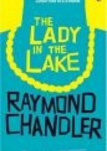 Lady in the Lake, - Raymond Chandler