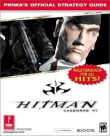 Hitman: Codename 47: Prima's Official Strategy Guide - Michael Knight