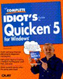 The Complete Idiot's Guide to Quicken 5 for Windows - Que Corporation