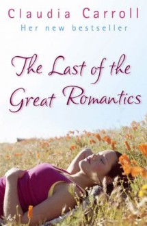 The Last Of The Great Romantics - Claudia Carroll