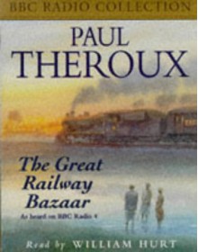 The Great Railway Bazaar (Radio Collection) - Paul Theroux